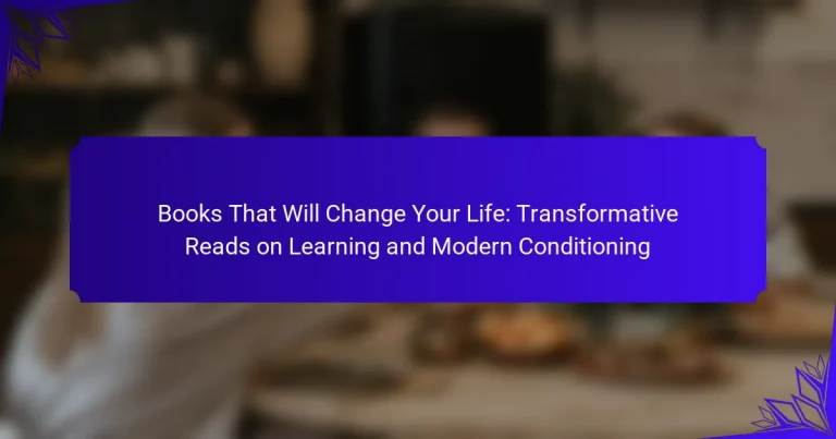Books That Will Change Your Life: Transformative Reads on Learning and Modern Conditioning