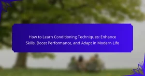 How to Learn Conditioning Techniques: Enhance Skills, Boost Performance, and Adapt in Modern Life