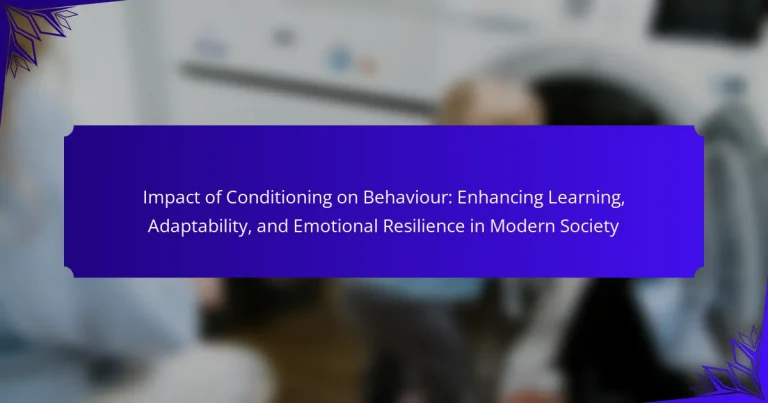 Impact of Conditioning on Behaviour: Enhancing Learning, Adaptability, and Emotional Resilience in Modern Society