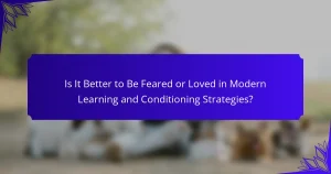 Is It Better to Be Feared or Loved in Modern Learning and Conditioning Strategies?