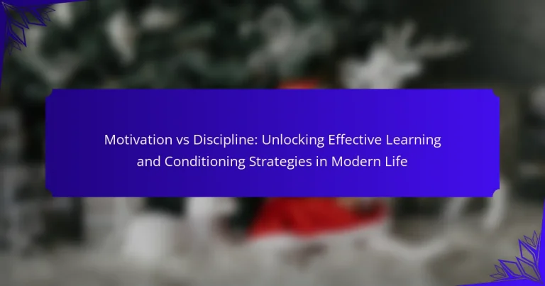 Motivation vs Discipline: Unlocking Effective Learning and Conditioning Strategies in Modern Life