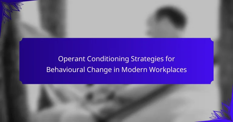 Operant Conditioning Strategies for Behavioural Change in Modern Workplaces