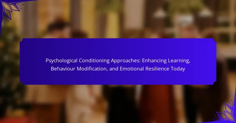 Psychological Conditioning Approaches: Enhancing Learning, Behaviour Modification, and Emotional Resilience Today