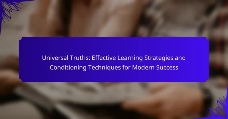 Universal Truths: Effective Learning Strategies and Conditioning Techniques for Modern Success
