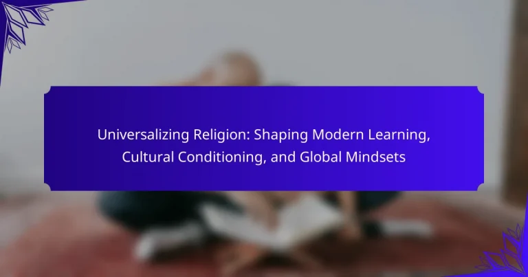 Universalizing Religion: Shaping Modern Learning, Cultural Conditioning, and Global Mindsets