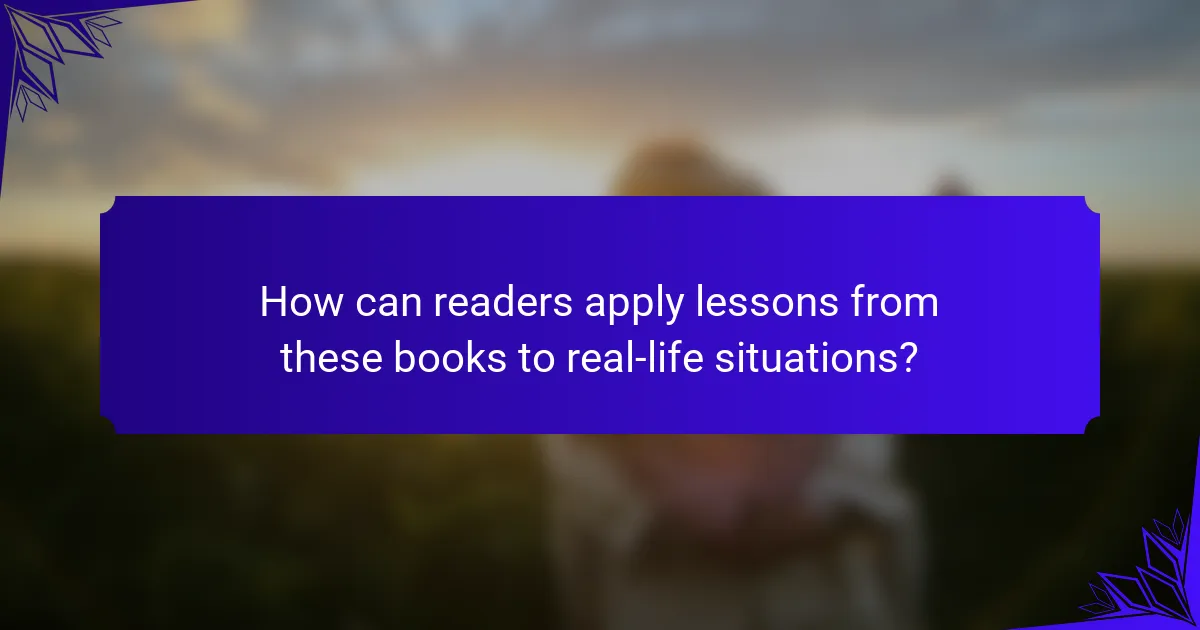 How can readers apply lessons from these books to real-life situations?