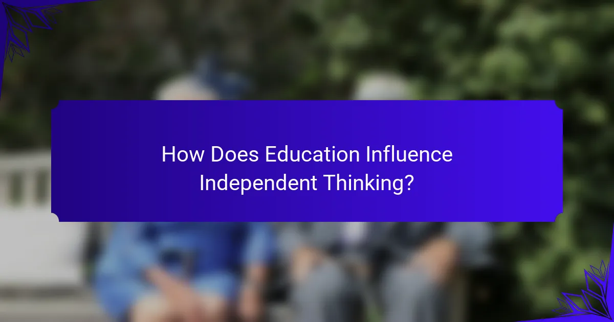 How Does Education Influence Independent Thinking?