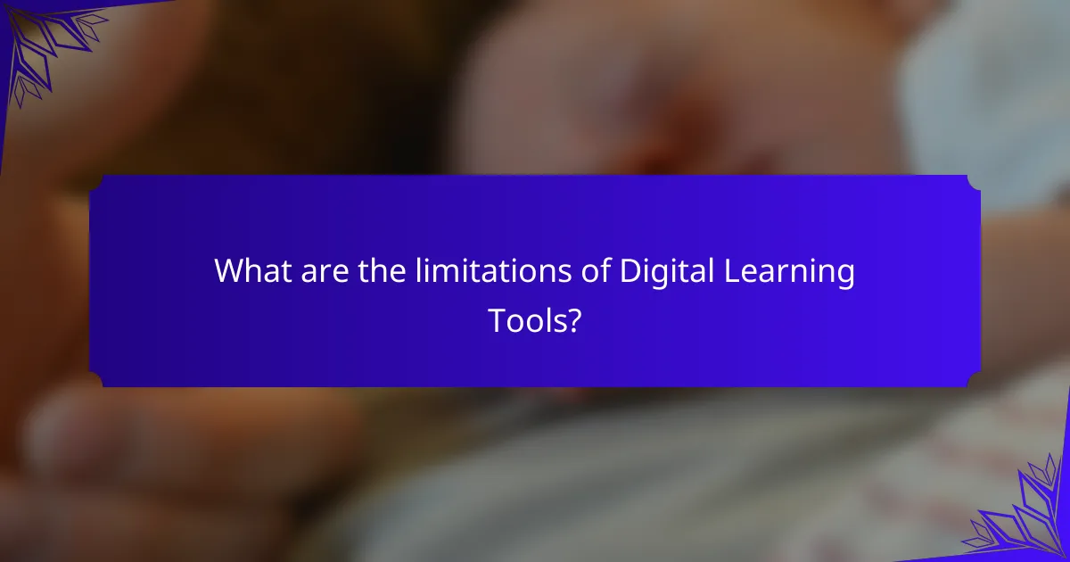 What are the limitations of Digital Learning Tools?