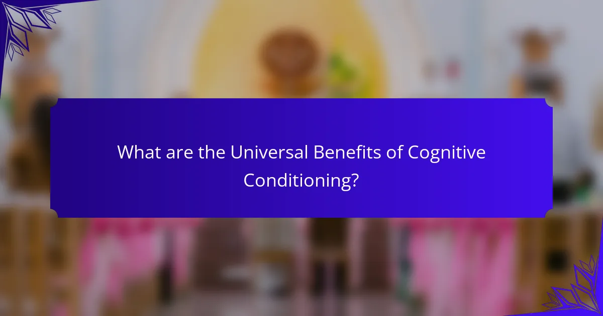 What are the Universal Benefits of Cognitive Conditioning?