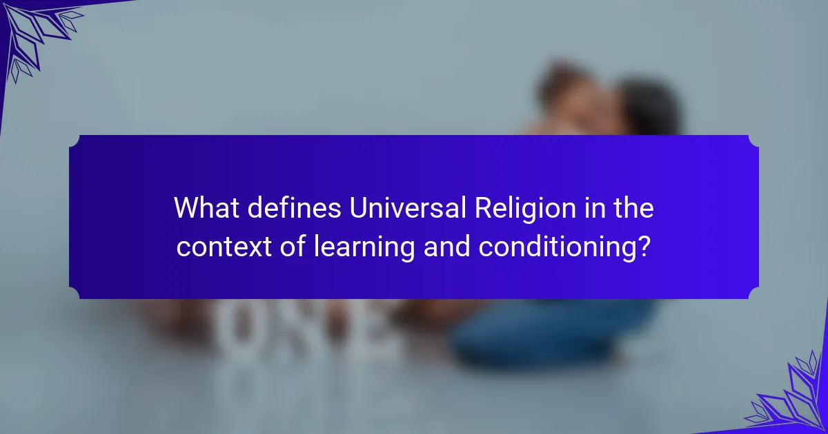 What defines Universal Religion in the context of learning and conditioning?