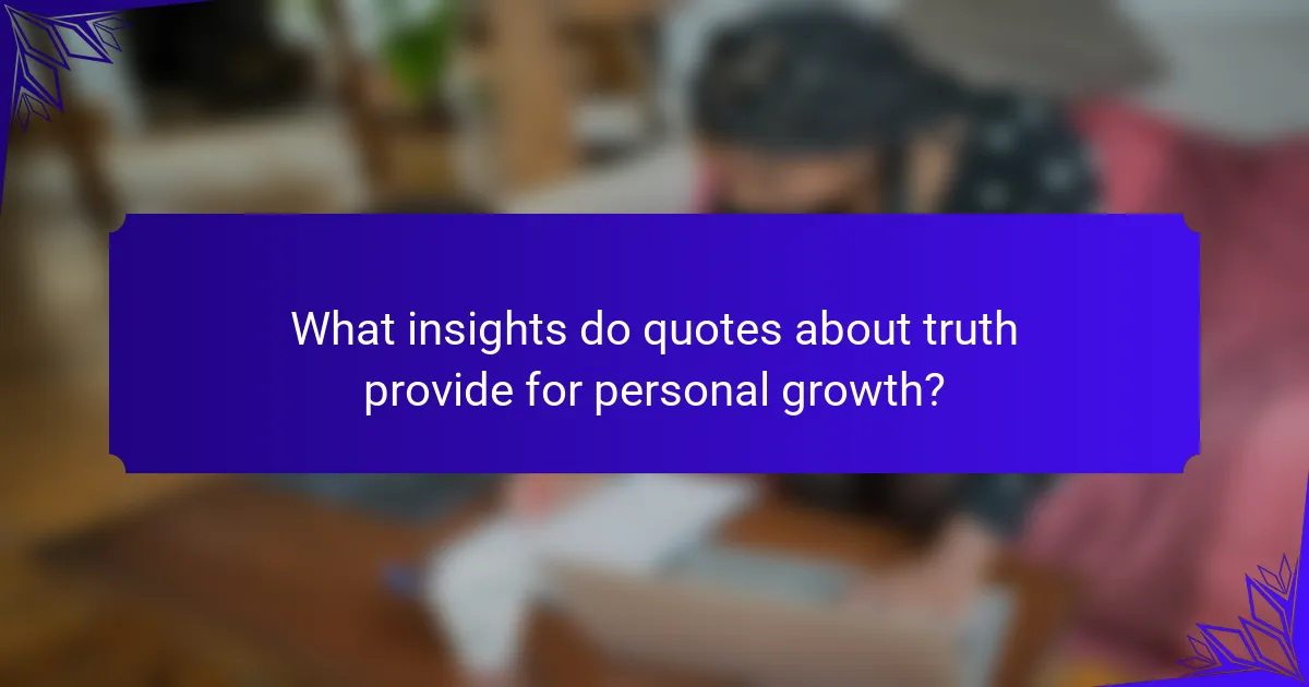 What insights do quotes about truth provide for personal growth?
