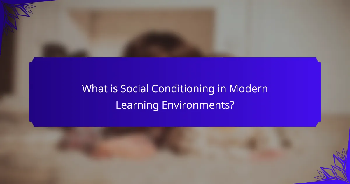 What is Social Conditioning in Modern Learning Environments?