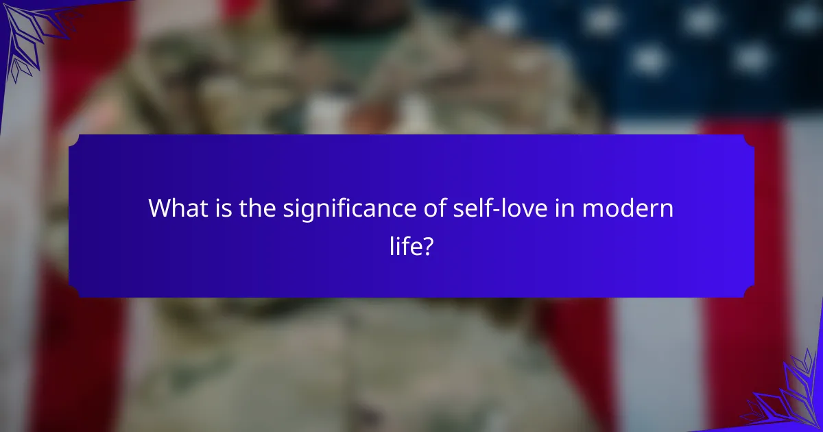 What is the significance of self-love in modern life?