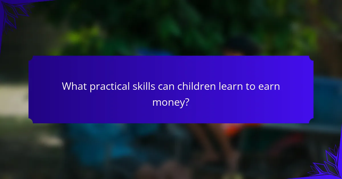 What practical skills can children learn to earn money?