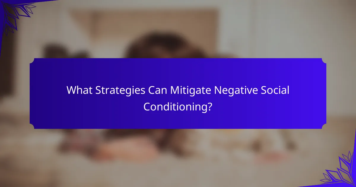 What Strategies Can Mitigate Negative Social Conditioning?
