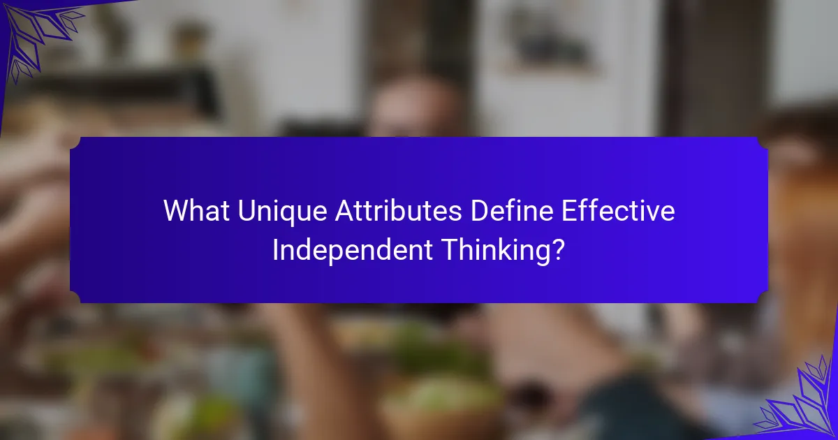 What Unique Attributes Define Effective Independent Thinking?