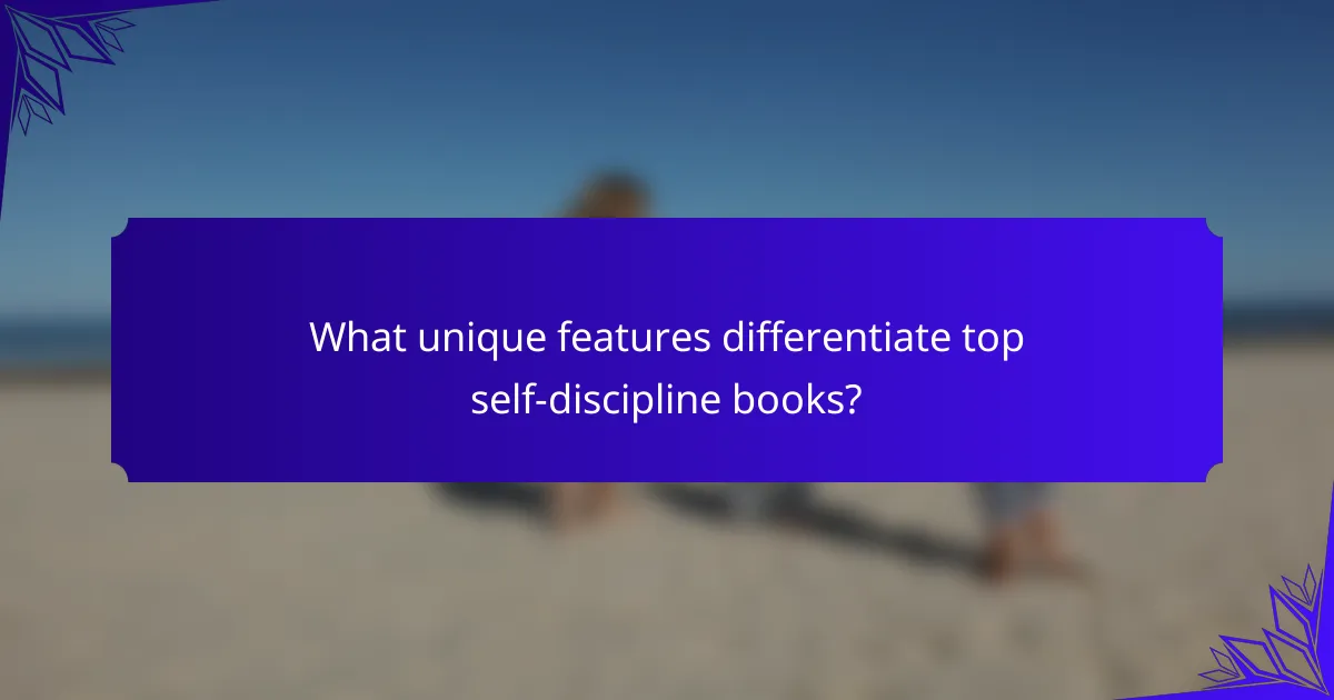 What unique features differentiate top self-discipline books?