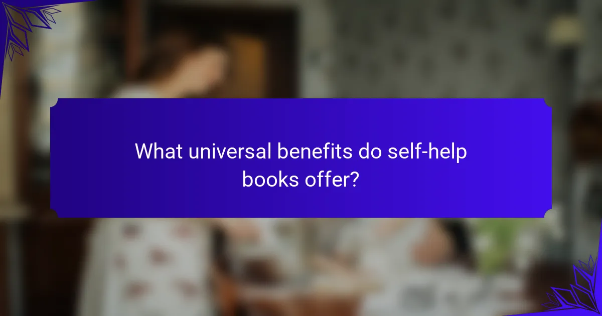 What universal benefits do self-help books offer?